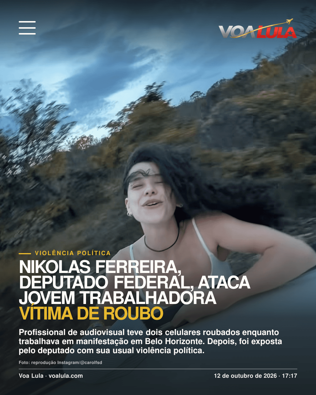 Nikolas Ferreira, deputado federal, ataca jovem trabalhadora vítima de roubo